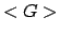 $<G>$