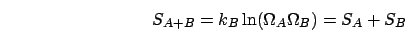 \begin{displaymath}
S_{A+B}=k_{B}\ln(\Omega_{A}\Omega_{B})=S_{A}+S_{B}\end{displaymath}