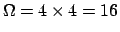 $\Omega=4\times4=16$