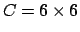 $C=6\times6$