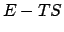 $\displaystyle E-TS$