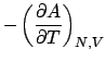 $\displaystyle -\left(\frac{\partial A}{\partial T}\right)_{N,V}$
