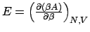 $E=\left(\frac{\partial\left(\beta A\right)}{\partial\beta}\right)_{N,V}$