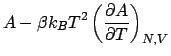 $\displaystyle A-\beta k_{B}T^{2}\left(\frac{\partial A}{\partial T}\right)_{N,V}$