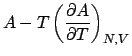 $\displaystyle A-T\left(\frac{\partial A}{\partial T}\right)_{N,V}$