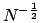 $N^{-\frac{1}{2}}$