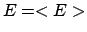 $E=<E>$