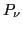 $P_{\nu}$