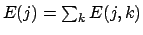 $E(j)=\sum_{k}E(j,k)$