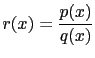 $\displaystyle r(x)=\frac{p(x)}{q(x)}$