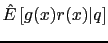 $\displaystyle \hat{E}\left[g(x)r(x)\vert q\right]$