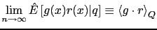 $\displaystyle \lim_{n\rightarrow\infty}\hat{E}\left[g(x)r(x)\vert q\right]\equiv\left\langle g\cdot r\right\rangle _{Q}$