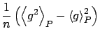 $\displaystyle \frac{1}{n}\left(\left\langle g^{2}\right\rangle _{P}-\left\langle g\right\rangle _{P}^{2}\right)$