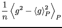 $\displaystyle \frac{1}{n}\left\langle g^{2}-\left\langle g\right\rangle _{P}^{2}\right\rangle _{P}$