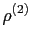 $\displaystyle \rho^{(2)}$