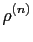 $\displaystyle \rho^{(n)}$