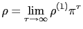 $\displaystyle \rho=\lim_{\tau\rightarrow\infty}\rho^{(1)}\pi^{\tau}$