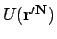 $U(\mathbf{\mathbf{r'^{N}}})$